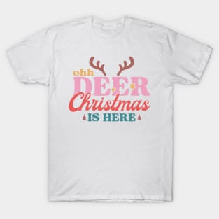 Ohh Deer Christmas Is Here T-Shirt